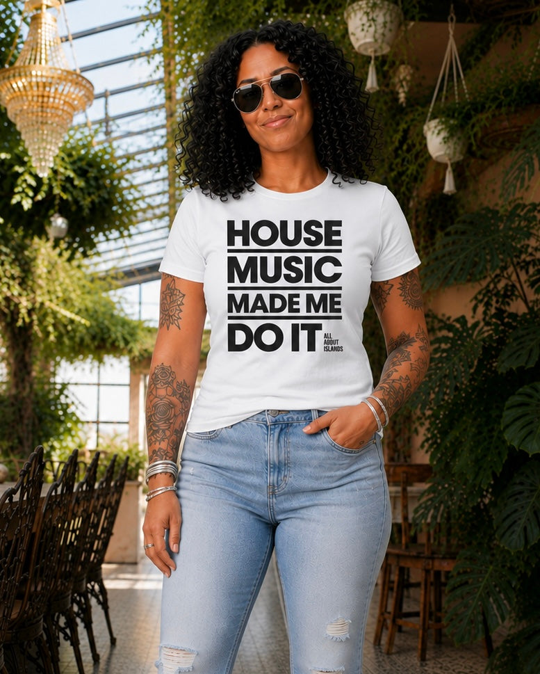 House Music Made Me Do It — Stella Ella Tee (Black Font, Women's Fit)